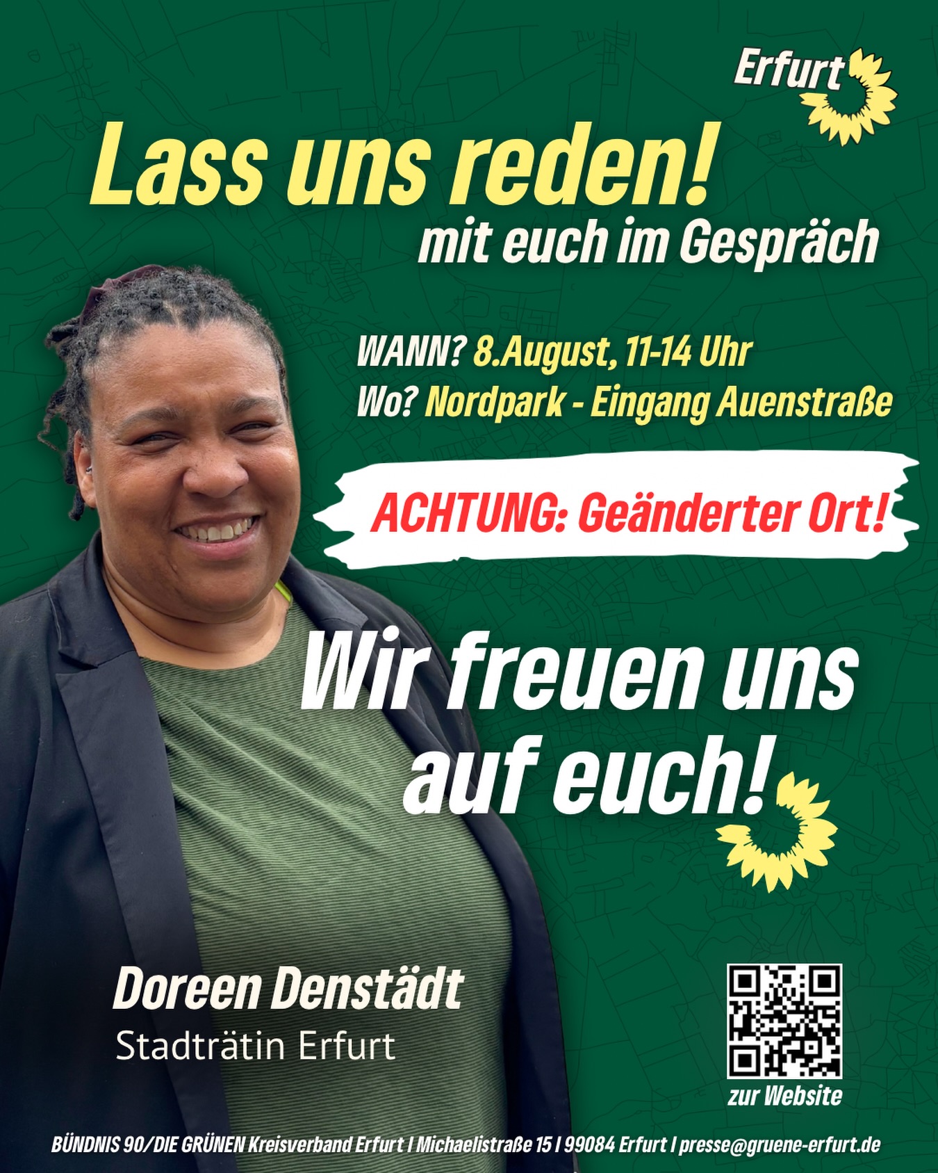 Achtung: Geänderter Ort‼️
+++„Lass uns reden“ mit @doreen_denstaedt findet nun am Nordpark - Eingang Auenstraße statt. Hier nochmal die Infos ⤵️+++

Erfurt, lass uns reden! Wir kommen dahin, wo ihr seid 🧑‍🧑‍🧒‍🧒🗯️

Am 8. August 🗓️ ist Doreen Denstädt im Nordpark 🌳 – am Eingang Auenstraße, von 11 bis 14 Uhr 🕑 

Kein Podium, keine Bühne, kein Vortrag. Einfach Gespräch: Was läuft gut in eurem Viertel, was nervt euch, wo hakt es? Kommunalpolitik entsteht nicht im Rathaus, sondern da, wo Menschen leben.

Bringt eure Fragen mit. Und gern auch eure Kritik.

📍 Nordpark - Eingang Auenstraße
🗓 8. August, 11–14 Uhr

#erfurt #grüneerfurt #grünwirkt #grüneimstadtrat #lassunsreden