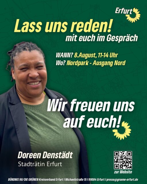 Erfurt, lass uns reden! Wir kommen dahin, wo ihr seid 🧑‍🧑‍🧒‍🧒🗯️

Am 8. August 🗓️ ist Doreen Denstädt im Nordpark 🌳 – am Ausgang Nord, von 11 bis 14 Uhr 🕑 

Kein Podium, keine Bühne, kein Vortrag. Einfach Gespräch: Was läuft gut in eurem Viertel, was nervt euch, wo hakt es? Kommunalpolitik entsteht nicht im Rathaus, sondern da, wo Menschen leben.

Bringt eure Fragen mit. Und gern auch eure Kritik.

📍 Nordpark, Ausgang Nord
🗓 8. August, 11–14 Uhr

#erfurt #grüneerfurt #grünwirkt #grüneimstadtrat #lassunsreden