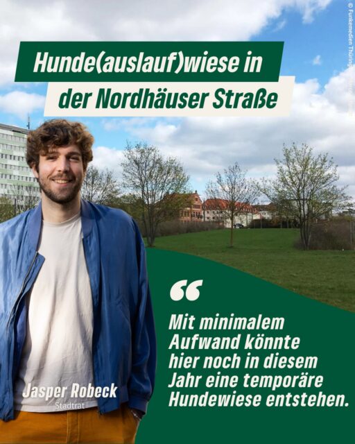 Seit vielen Jahren wünschen sich die tausende Erfurter Hundehalter*innen eine umzäunte Hundewiese. Gerade angesichts der hohen Hundessteuer muss die Stadt wenigstens eine umzäunte Hundewiese anbieten, statt den Bedarf auf die Halter*innen abzuwälzen.
Die Wiese an der Nordhäuser Straße könnte das ändern. Sie ist bereits von hohen Hecken umgeben und eignet sich perfekt für eine temporäre Hundewiese - ohne großen Aufwand, aber mit großem Mehrwert für viele Erfurter*innen und ihre Vierbeiner.

#hundewiese #hunde #haustiere #grüneerfurt #erfurt
